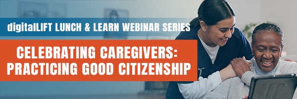 Celebrating Caregivers: Practicing Good Digital Citizenship – Upcoming CTN Webinar