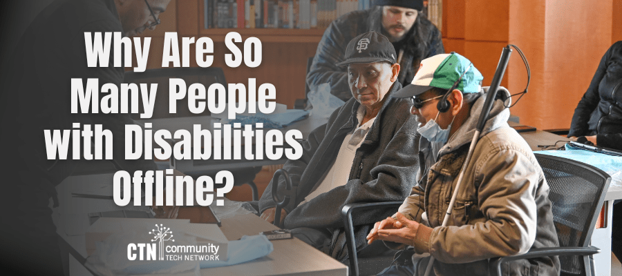 Why Are So Many People with Disabilities Offline? Disability Digital Divide