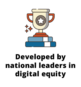 Developed by national leaders in digital equity